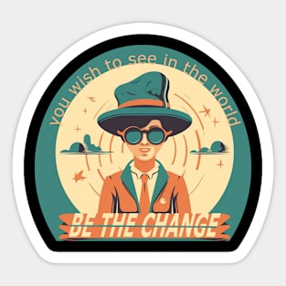 Be the change Sticker